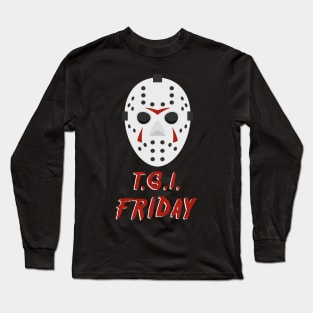 T.G.I. Friday (the 13th) Long Sleeve T-Shirt